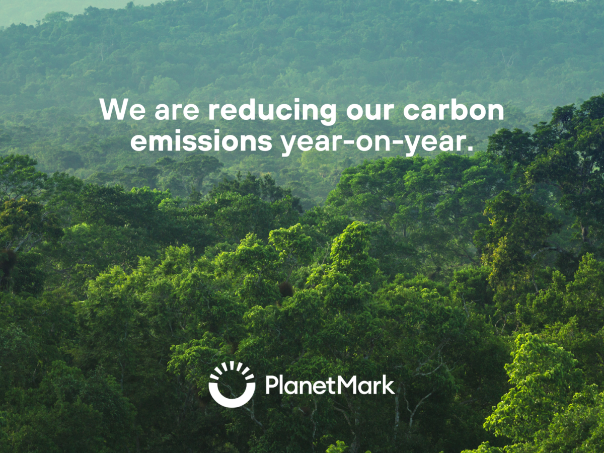 Planet Mark Certified. Reducing Carbon Emissions Year-on-Year