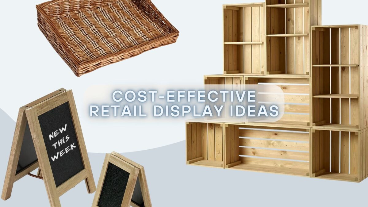 Cost Effective Retail Display Ideas